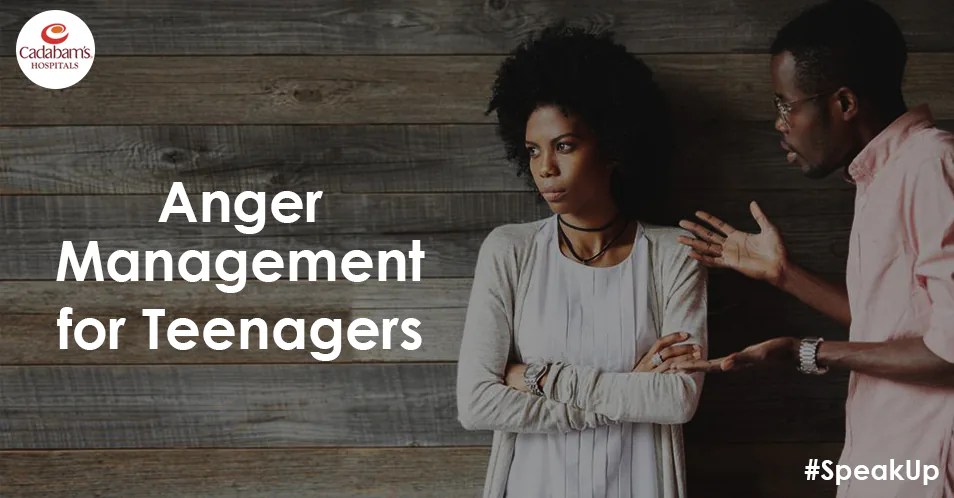 Anger Management For Teenagers - Cadabam's Hospitals