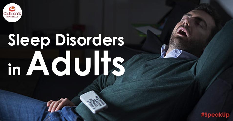 Sleep Disorders in Adults - Types And Causes | Cadabam Hospital