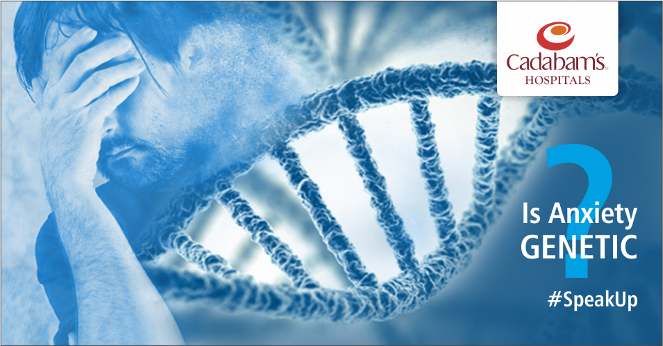 Is Anxiety Genetic? What Causes Anxiety and How to Cure?