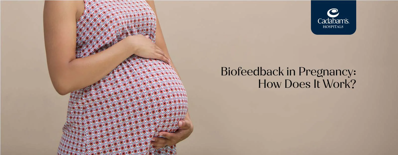 Biofeedback in Pregnancy: How Does It Work? | Cadabam’s Hospitals