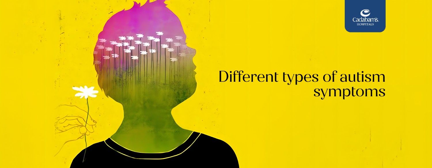 What Are the Different Types of Autism | Cadabam’s Hospitals