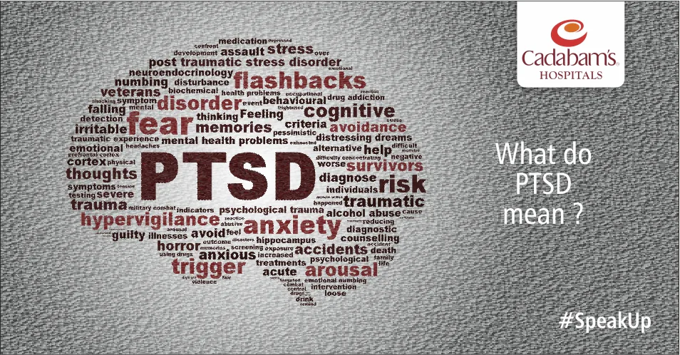 PTSD Meaning: Symptoms, Causes & Treatment | Cadabam's