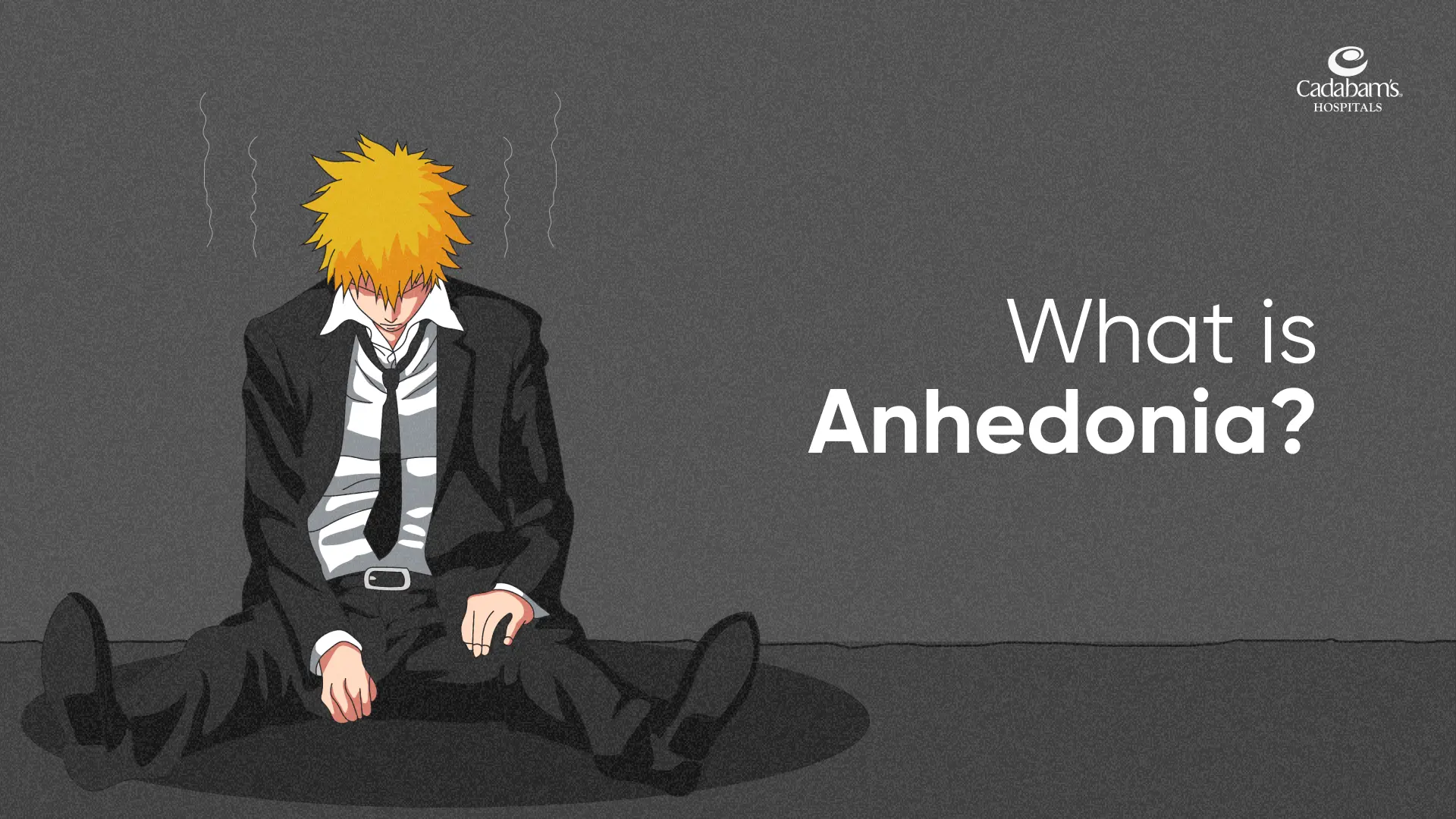Anhedonia: Meaning, Symptoms, Causes & Treatments