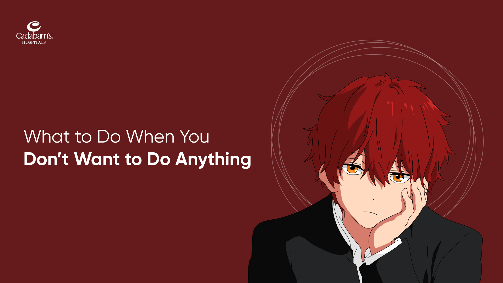 What to Do When You Don’t Want to Do Anything