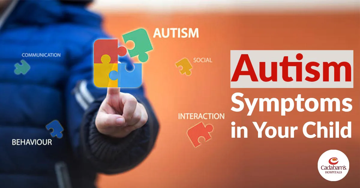 Recognize these Autism Symptoms in Your Child