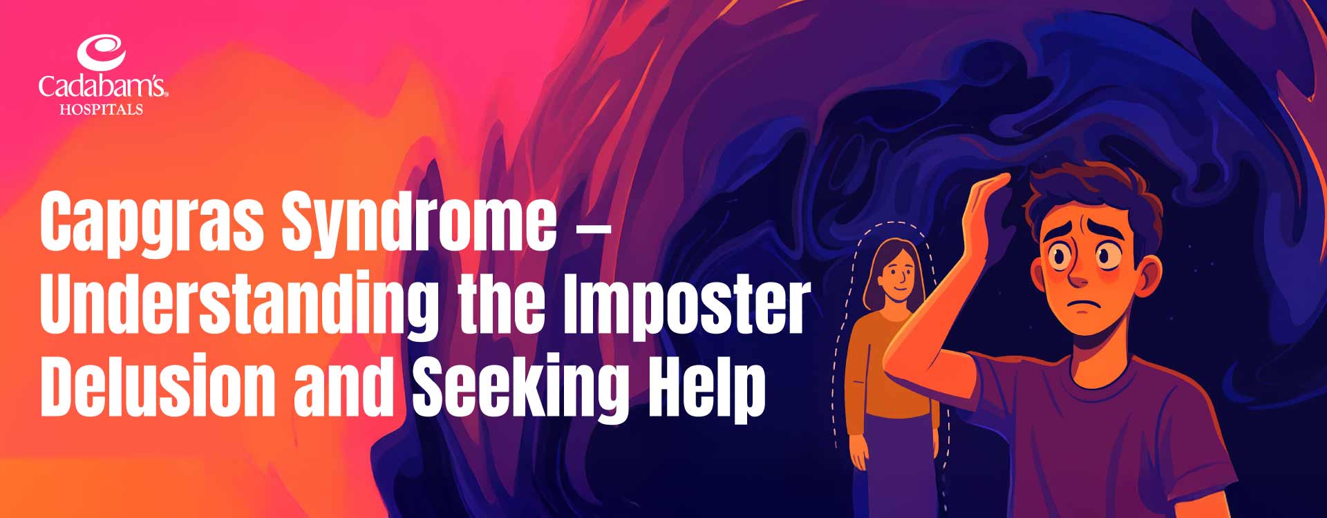 Capgras Syndrome: Causes, Symptoms & Treatment Options