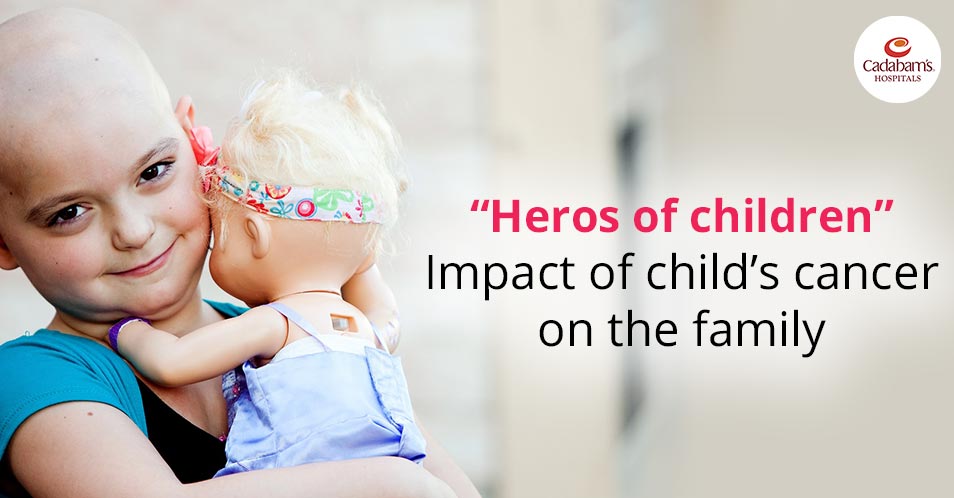 “Heros of children”- Impact of child’s cancer on the family