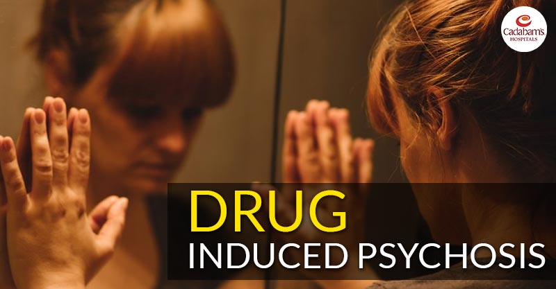 Drug-Induced Psychosis: Symptoms, Causes, and Treatment