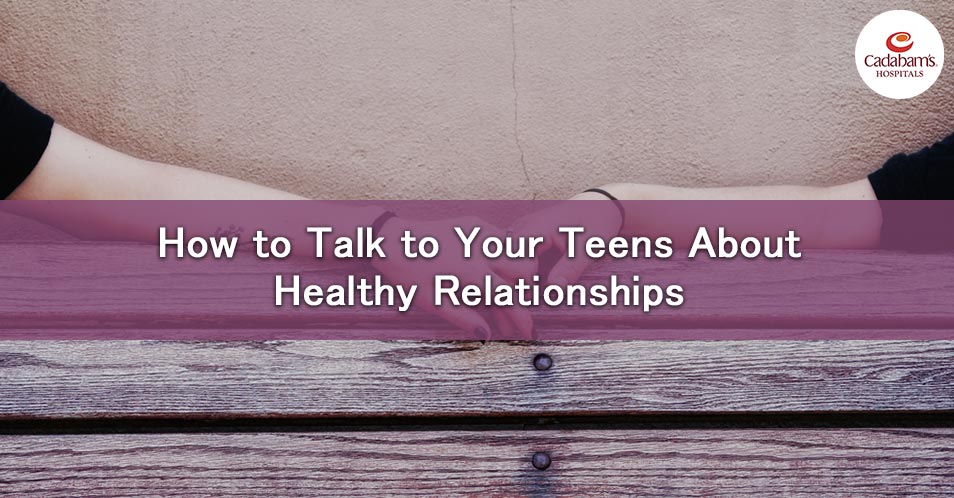 How to Talk to Your Teens About Healthy Relationships?