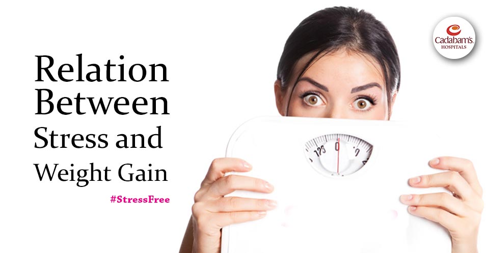 Relation Between Stress and Weight Gain? | Blog - Cadabams Hospital