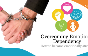 Overcoming Emotional Dependency
