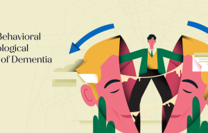 A Deep Dive into Behavioral and Psychological Symptoms of Dementia(BPSD)