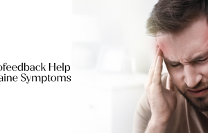 Can Neurofeedback help with Migraine Symptoms